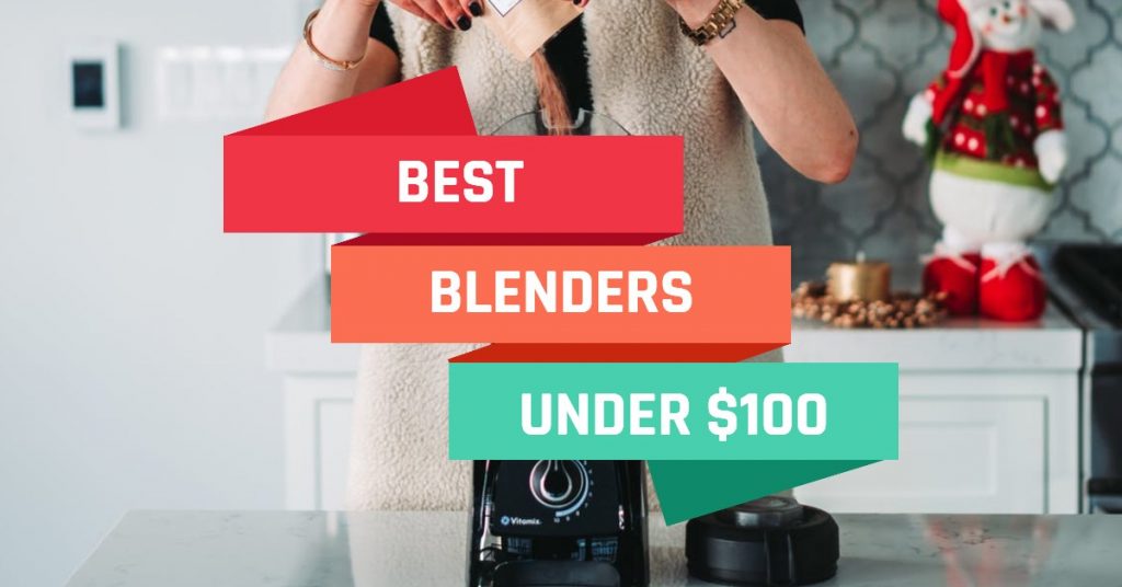 best blenders under 100